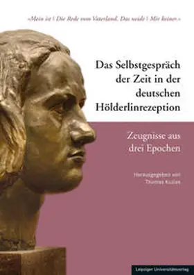 Kuzias |  Das Selbstgespräch der Zeit in der deutschen Hölderlinrezeption – Zeugnisse aus drei Epochen | Buch |  Sack Fachmedien