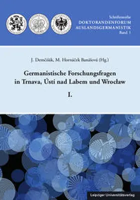 Demcišák / Demcišák / Hornácek Banášová |  Germanistische Forschungsfragen in Trnava, Ústí nad Labem und Wroclaw I. | Buch |  Sack Fachmedien