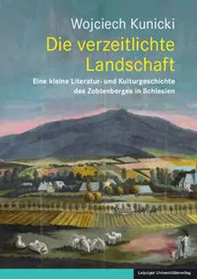 Kunicki |  Die verzeitlichte Landschaft | Buch |  Sack Fachmedien