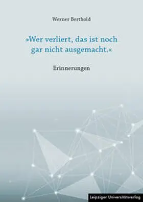 Berthold / Diesener |  »Wer verliert, das ist noch gar nicht ausgemacht.« | Buch |  Sack Fachmedien