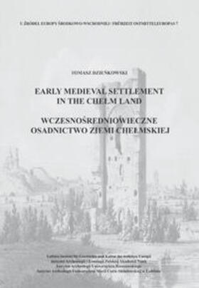 Dzienkowski / Dzienkowski |  Early Medieval Settlement in the Chelm Land | Buch |  Sack Fachmedien