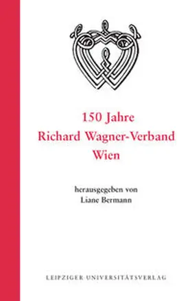 Bermann |  150 Jahre Richard Wagner-Verband Wien | Buch |  Sack Fachmedien