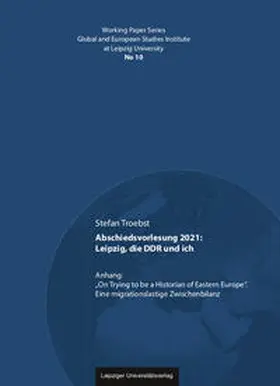 Troebst | Abschiedsvorlesung 2021: Leipzig, die DDR und ich | Buch | 978-3-96023-506-4 | sack.de