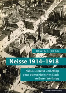 Giblak |  Neisse 1914-1918 | Buch |  Sack Fachmedien