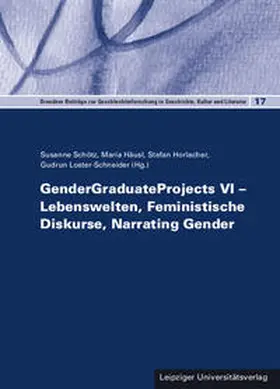 Schötz / Häusl / Horlacher |  GenderGraduateProjects VI – Lebenswelten, Feministische Diskurse, Narrating Gender | Buch |  Sack Fachmedien