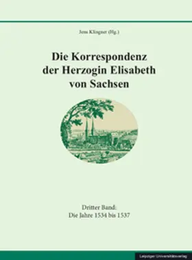 Klingner |  Die Korrespondenz der Herzogin Elisabeth von Sachsen | Buch |  Sack Fachmedien