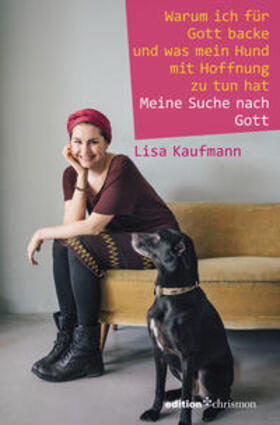 Kaufmann |  Warum ich für Gott backe und was mein Hund mit Hoffnung zu tun hat | eBook | Sack Fachmedien