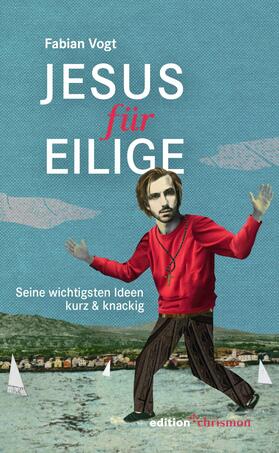 Vogt |  Jesus für Eilige | eBook | Sack Fachmedien