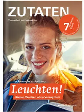 Fastenaktion 2023: Leuchten! 7 Wochen ohne Verzagtheit. Zutaten Themenheft | E-Book | sack.de