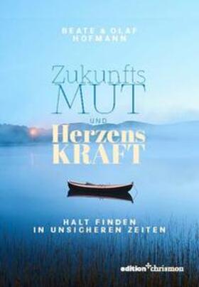 Hofmann | Zukunftsmut und Herzenskraft | Buch | 978-3-96038-361-1 | sack.de