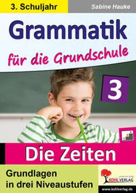 Hauke |  Grammatik für die Grundschule  - Die Zeiten / Klasse 3 | Buch |  Sack Fachmedien