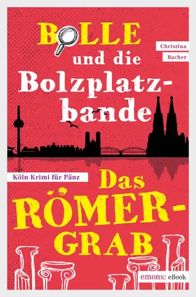 Bacher |  Bolle und die Bolzplatzbande: Das Römergrab | eBook | Sack Fachmedien