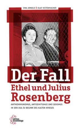 Arnold / Kistenmacher |  Der Fall Ethel und Julius Rosenberg | Buch |  Sack Fachmedien