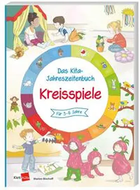 Bischoff |  Das Kita-Jahreszeitenbuch: Kreisspiele | Buch |  Sack Fachmedien