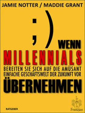 Notter / Grant |  Wenn Millennials übernehmen | Buch |  Sack Fachmedien