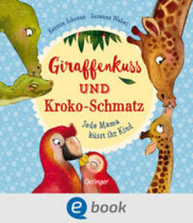 Weber |  Giraffenkuss und Kroko-Schmatz | eBook | Sack Fachmedien