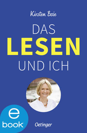 Boie |  Das Lesen und ich | eBook | Sack Fachmedien