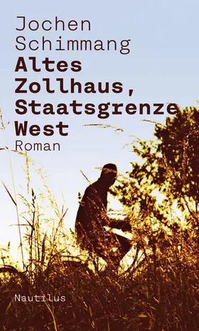 Schimmang |  Altes Zollhaus, Staatsgrenze West | eBook | Sack Fachmedien