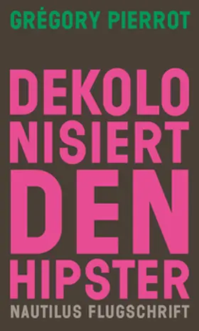 Pierrot |  Dekolonisiert den Hipster | eBook | Sack Fachmedien