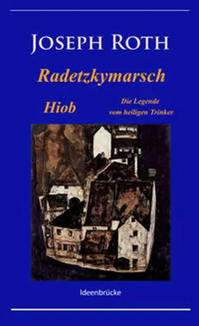 Roth |  Radetzkymarsch / Die Legende vom heiligen Trinker / Hiob | eBook | Sack Fachmedien