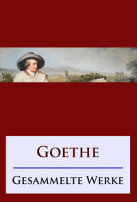 Goethe |  Goethe - Gesammelte Werke | eBook | Sack Fachmedien