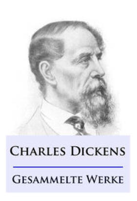 Dickens |  Charles Dickens - Gesammelte Werke | eBook | Sack Fachmedien