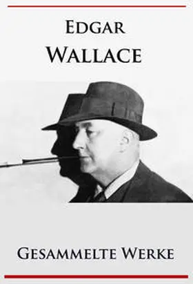 Wallace |  Edgar Wallace - Gesammelte Werke | eBook | Sack Fachmedien