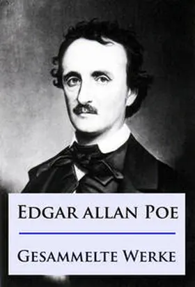 Poe |  Edgar Allan Poe - Gesammelte Werke | eBook | Sack Fachmedien