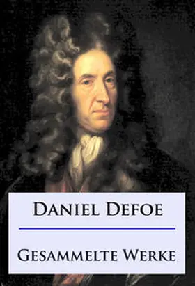 Defoe |  Daniel Defoe - Gesammelte Werke | eBook | Sack Fachmedien