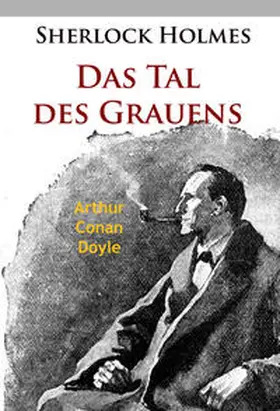 Doyle |  Sherlock Holmes - Das Tal des Grauens | eBook | Sack Fachmedien