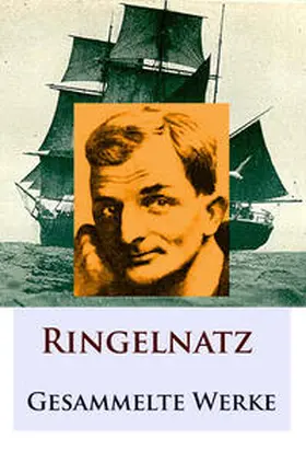 Ringelnatz | Ringelnatz - Gesammelte Werke | E-Book | sack.de