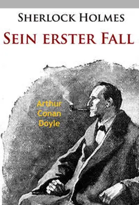 Doyle |  Sherlock Holmes - Sein erster Fall | eBook | Sack Fachmedien