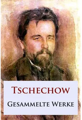 Tschechow | Tschechow - Gesammelte Werke | E-Book | sack.de