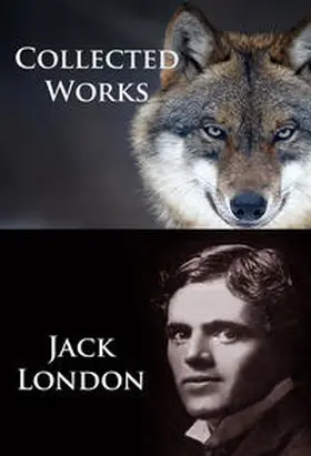 London |  Jack London - Collected Works | eBook | Sack Fachmedien