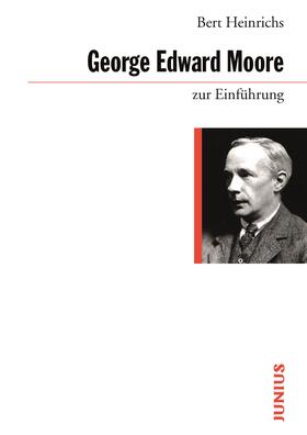 Heinrichs |  George Edward Moore zur Einführung | Buch |  Sack Fachmedien