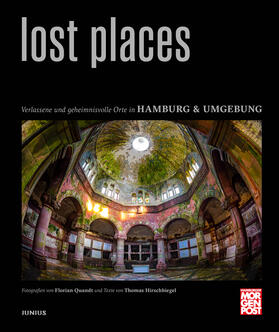 Hirschbiegel |  Lost Places | Buch |  Sack Fachmedien