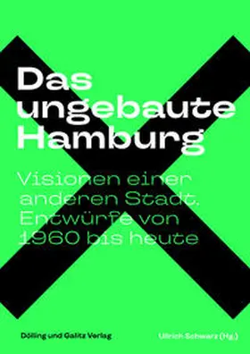 Schwarz |  Das ungebaute Hamburg | Buch |  Sack Fachmedien