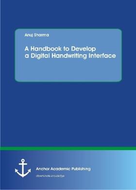 Sharma |  A Handbook  to  Develop a Digital Handwriting Interface | Buch |  Sack Fachmedien