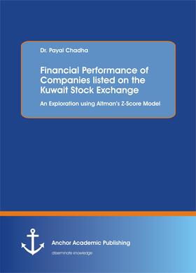 Chadha |  Financial Performance of Companies listed on the Kuwait Stock Exchange. An Exploration using Altman’s Z-Score Model | eBook | Sack Fachmedien