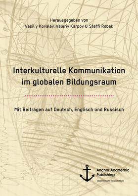Kovalev / Karpov / Robak |  Interkulturelle Kommunikation im globalen Bildungsraum | eBook | Sack Fachmedien