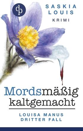 Louis |  Mordsmäßig kaltgemacht | Buch |  Sack Fachmedien