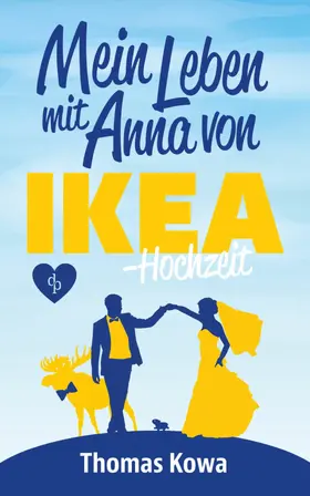 Kowa |  Mein Leben mit Anna von IKEA - Hochzeit | eBook | Sack Fachmedien