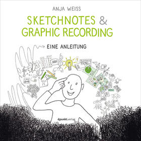 Weiss |  Sketchnotes & Graphic Recording | eBook | Sack Fachmedien