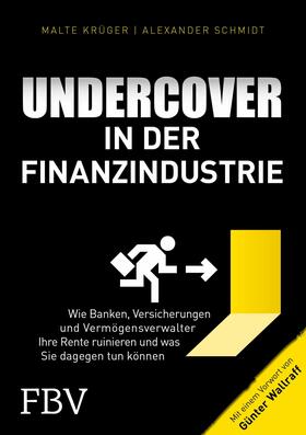 Krüger / Wallraff / Schmidt |  Undercover in der Finanzindustrie | eBook | Sack Fachmedien