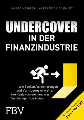 Krüger / Wallraff / Schmidt |  Undercover in der Finanzindustrie | eBook | Sack Fachmedien