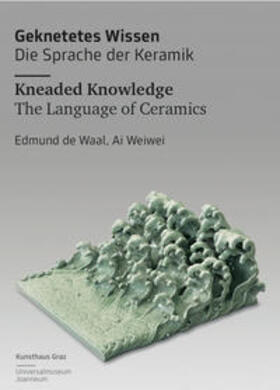 Packesch / Steiner |  Geknetetes Wissen - Die Sprache der Keramik Kneaded Knowledge  - The Language of Ceramics Edmund de Waal, Ai Weiwei | Buch |  Sack Fachmedien