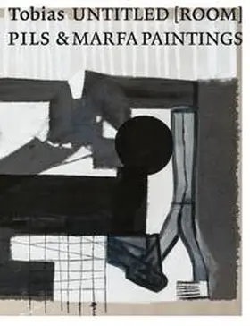  Tobias Pils. Untitled [Room] & MARFA Paintings | Buch |  Sack Fachmedien