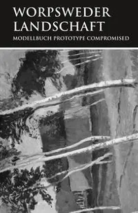  Worpsweder Landschaft. Modellbuch Prototype Compromised | Buch |  Sack Fachmedien