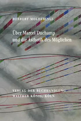 Molderings |  Herbert Molderings. Über Marcel Duchamp und die Ästhetik des Möglichen | Buch |  Sack Fachmedien