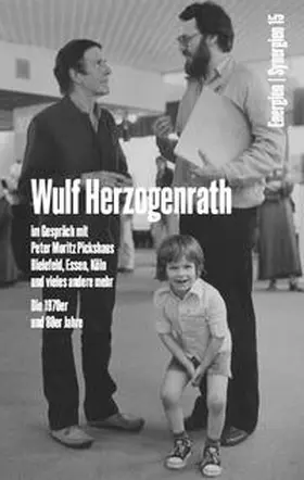 Herzogenrath / Pickshaus |  Wulf Herzogenrath im Gespra¨ch mit Peter Moritz Pickshaus. Bielefeld, Essen, Ko¨ln und vieles andere mehr. Die 1970er und 80er Jahre. Energien / Synergien 15 | Buch |  Sack Fachmedien